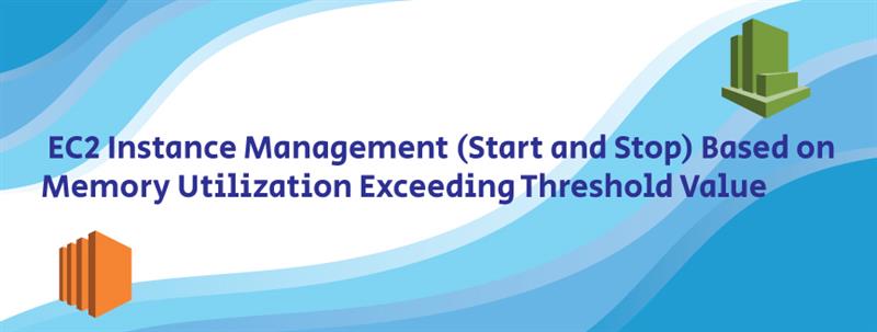 EC2 Instance Management (Start and Stop) Based on Memory Utilization ...